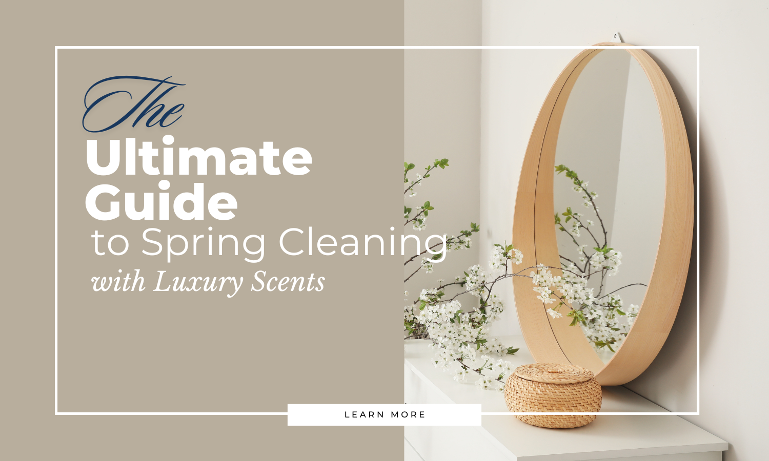 The Ultimate Guide to Spring Cleaning with Luxury Scents